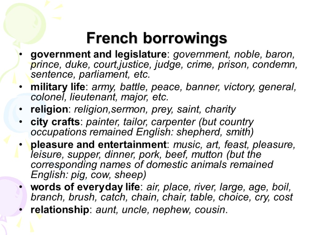 French borrowings government and legislature: government, noble, baron, prince, duke, court,justice, judge, crime, prison,